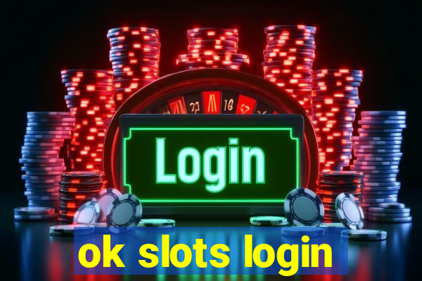 ok slots login